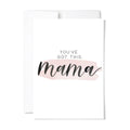 Paperscript You’ve Got This Mama Card